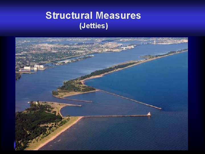 Structural Measures (Jetties) 
