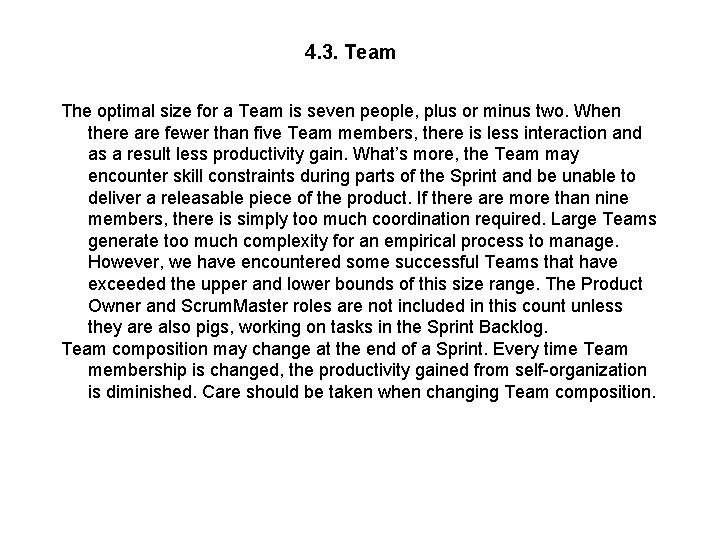 4. 3. Team The optimal size for a Team is seven people, plus or