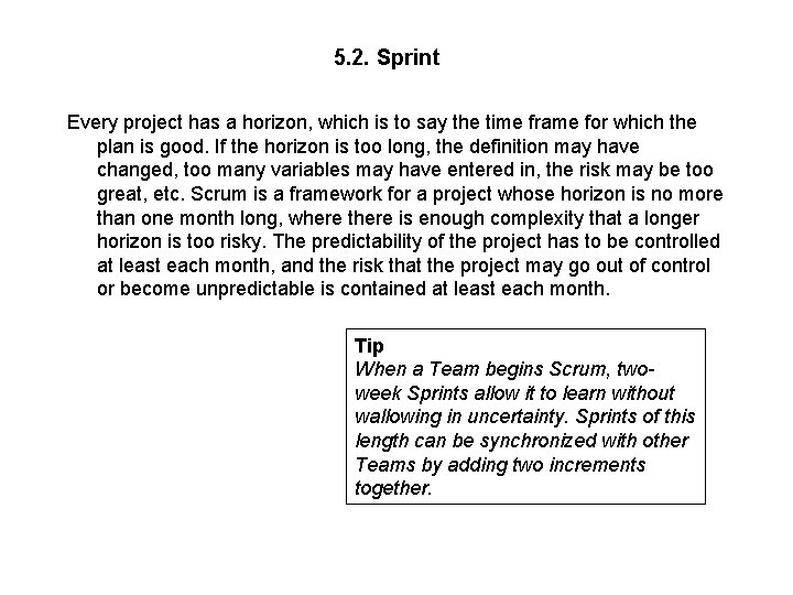 5. 2. Sprint Every project has a horizon, which is to say the time