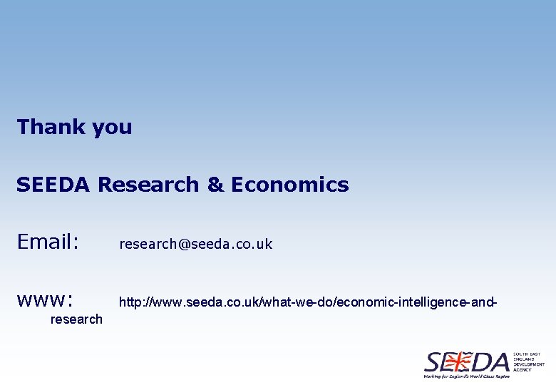 Thank you SEEDA Research & Economics Email: research@seeda. co. uk www: http: //www. seeda.