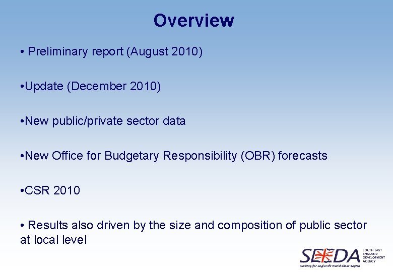 Overview • Preliminary report (August 2010) • Update (December 2010) • New public/private sector