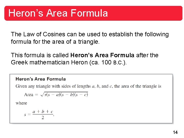 Heron’s Area Formula The Law of Cosines can be used to establish the following