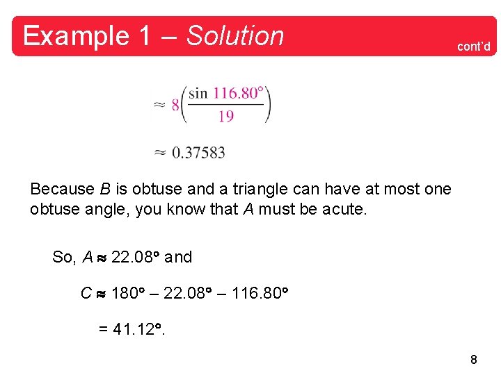 Example 1 – Solution cont’d Because B is obtuse and a triangle can have