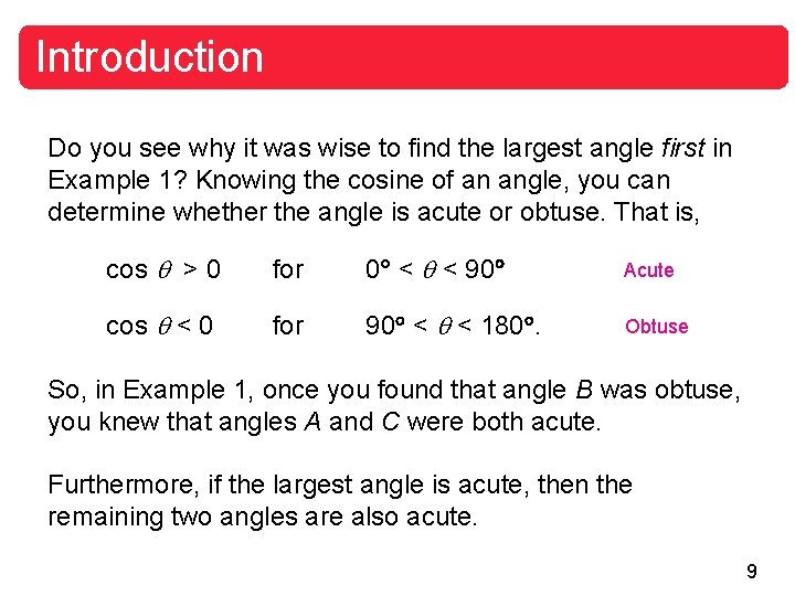 Introduction Do you see why it was wise to find the largest angle first