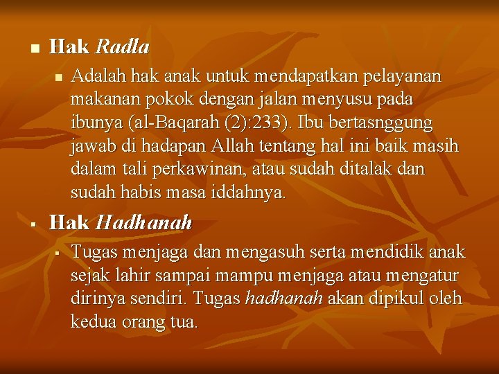 n Hak Radla n § Adalah hak anak untuk mendapatkan pelayanan makanan pokok dengan