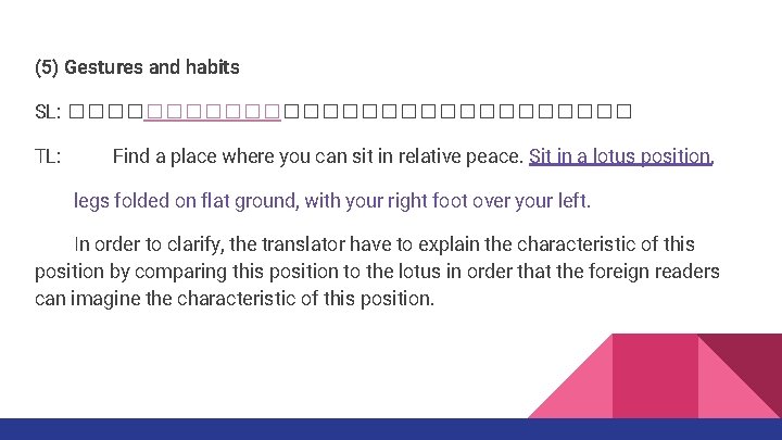 (5) Gestures and habits SL: ������������ TL: Find a place where you can sit