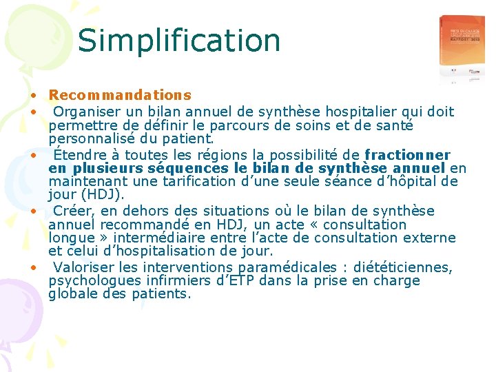 Simplification • Recommandations • Organiser un bilan annuel de synthèse hospitalier qui doit permettre