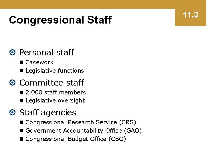 Congressional Staff Personal staff n Casework n Legislative functions Committee staff n 2, 000