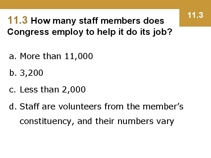 11. 3 How many staff members does Congress employ to help it do its