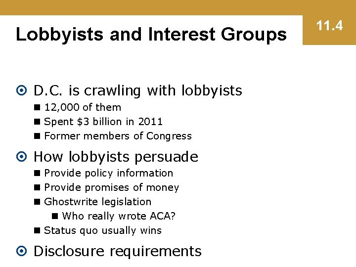 Lobbyists and Interest Groups D. C. is crawling with lobbyists n 12, 000 of