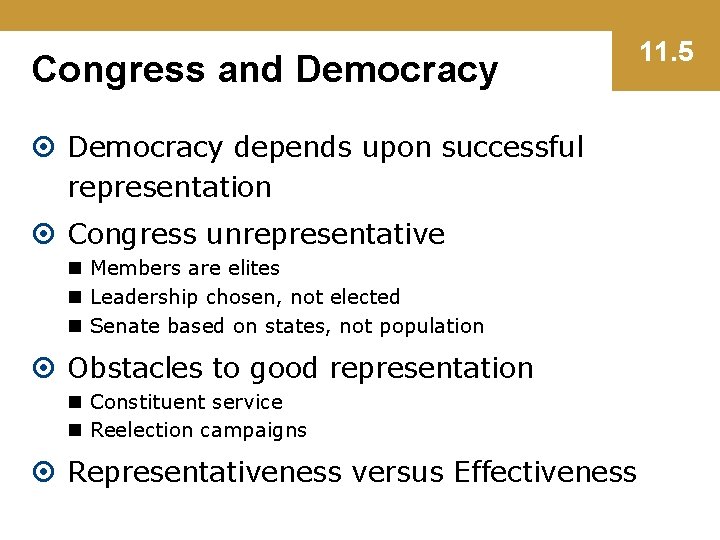 Congress and Democracy depends upon successful representation Congress unrepresentative n Members are elites n