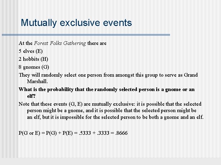 Mutually exclusive events At the Forest Folks Gathering there are 5 elves (E) 2