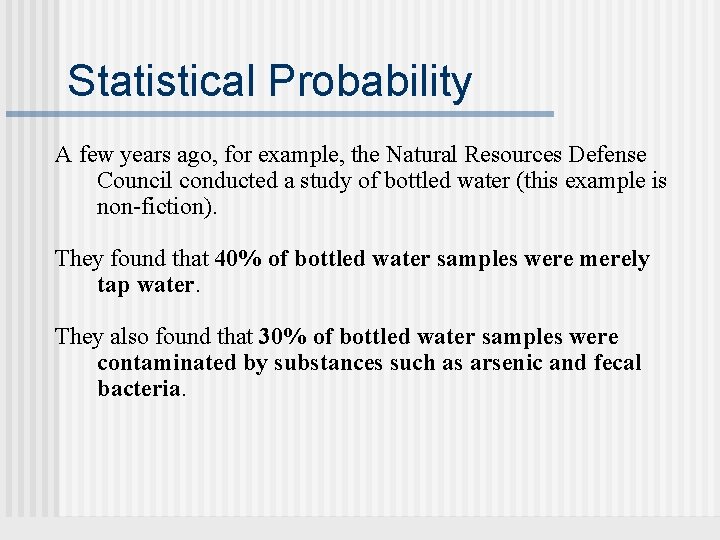 Statistical Probability A few years ago, for example, the Natural Resources Defense Council conducted