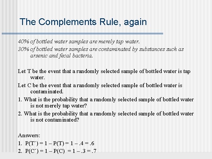The Complements Rule, again 40% of bottled water samples are merely tap water. 30%