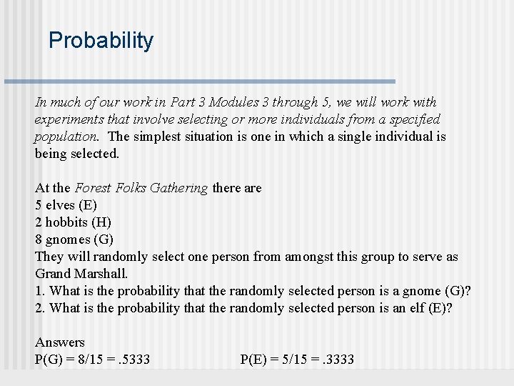 Probability In much of our work in Part 3 Modules 3 through 5, we