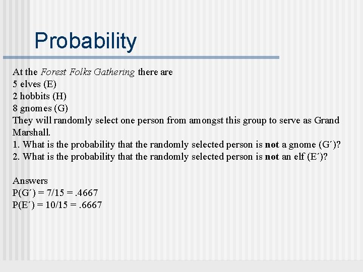 Probability At the Forest Folks Gathering there are 5 elves (E) 2 hobbits (H)