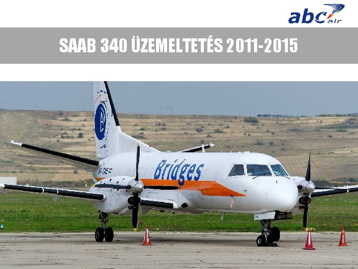 SAAB 340 ÜZEMELTETÉS 2011 -2015 