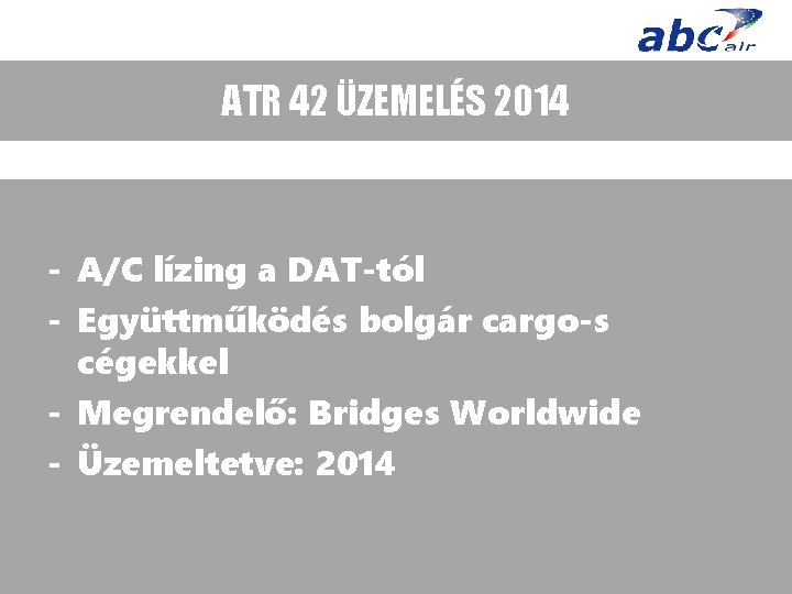 ATR 42 ÜZEMELÉS 2014 - A/C lízing a DAT-tól - Együttműködés bolgár cargo-s cégekkel