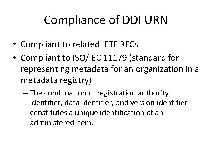 Compliance of DDI URN • Compliant to related IETF RFCs • Compliant to ISO/IEC