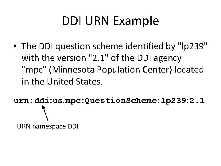 DDI URN Example • The DDI question scheme identified by "lp 239" with the