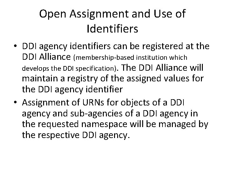 Open Assignment and Use of Identifiers • DDI agency identifiers can be registered at