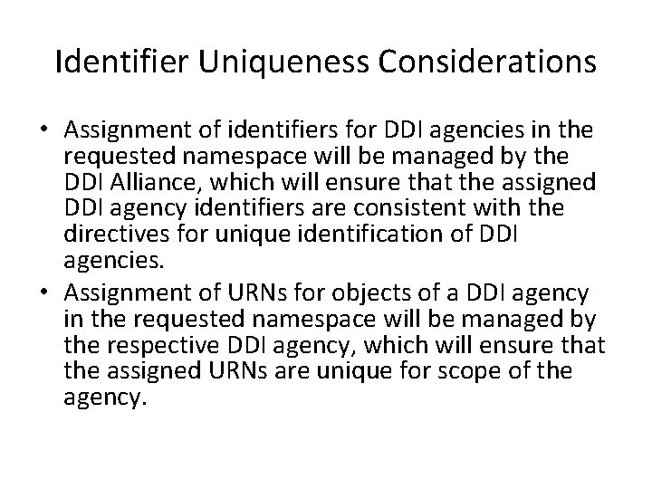 Identifier Uniqueness Considerations • Assignment of identifiers for DDI agencies in the requested namespace