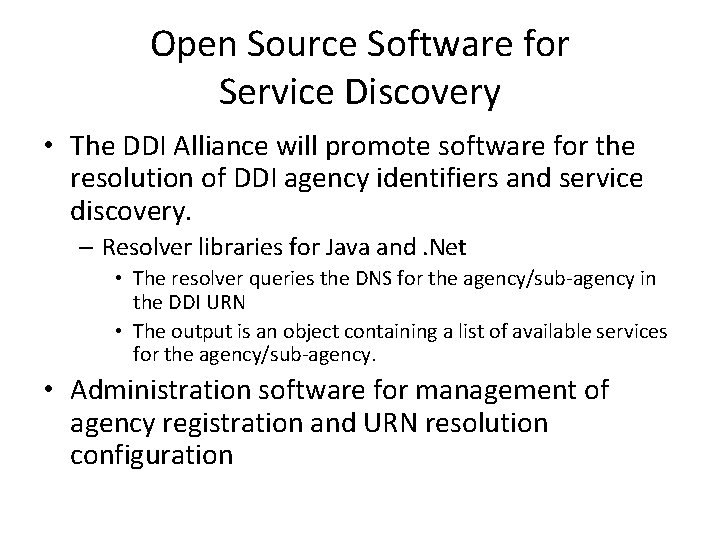 Open Source Software for Service Discovery • The DDI Alliance will promote software for