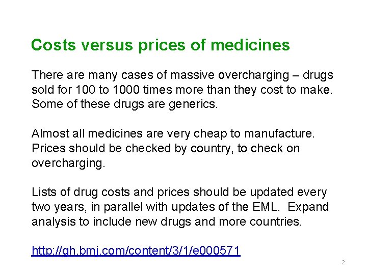 Costs versus prices of medicines There are many cases of massive overcharging – drugs