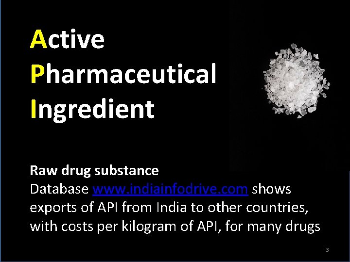 Active Pharmaceutical Ingredient Raw drug substance Database www. indiainfodrive. com shows exports of API