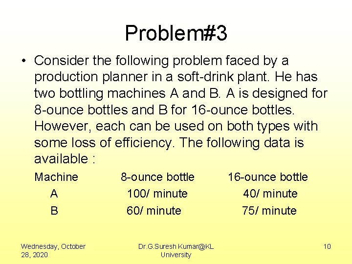 Problem#3 • Consider the following problem faced by a production planner in a soft-drink