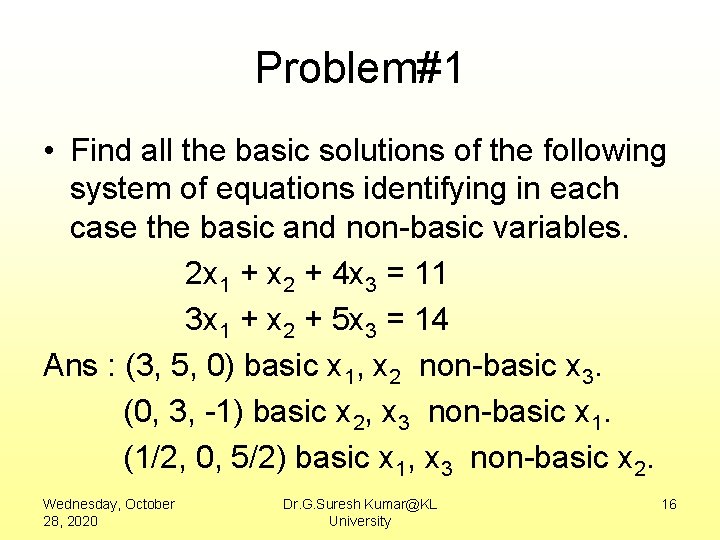 Problem#1 • Find all the basic solutions of the following system of equations identifying