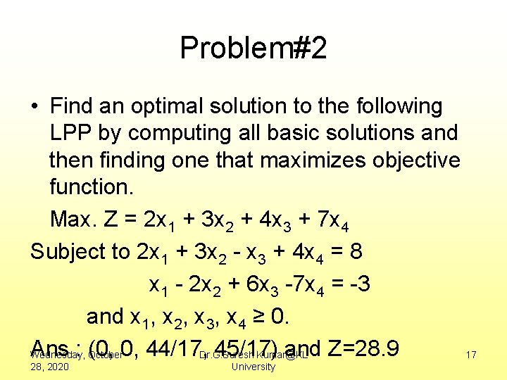 Problem#2 • Find an optimal solution to the following LPP by computing all basic