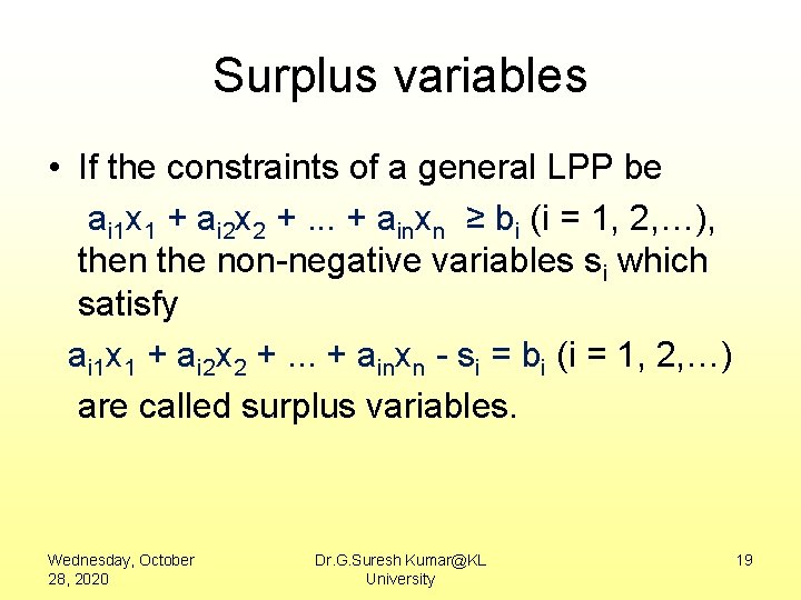 Surplus variables • If the constraints of a general LPP be ai 1 x
