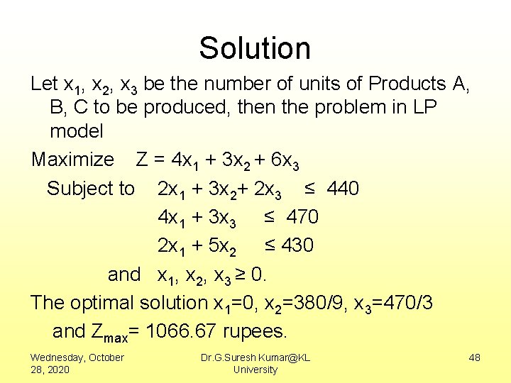 Solution Let x 1, x 2, x 3 be the number of units of