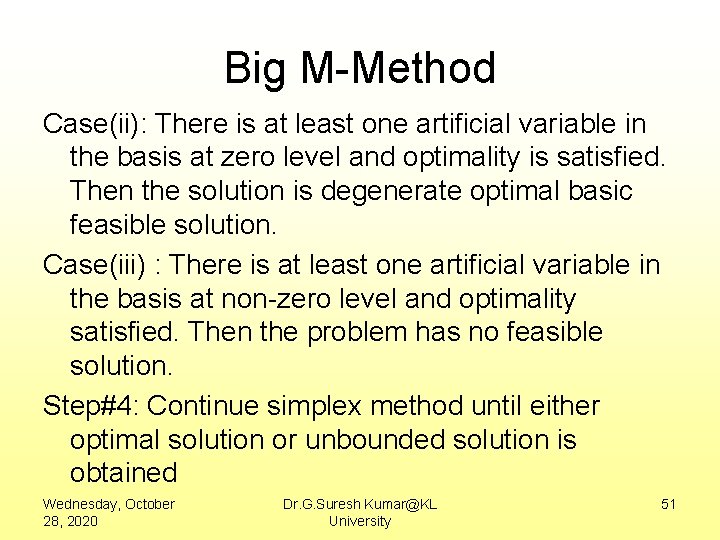 Big M-Method Case(ii): There is at least one artificial variable in the basis at