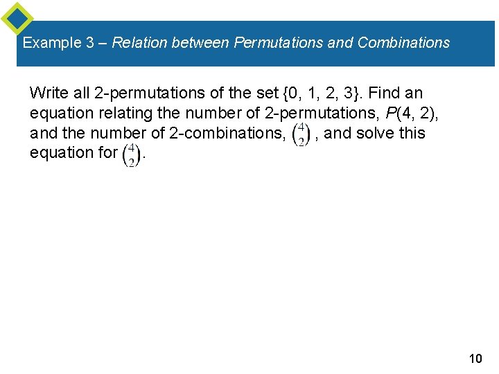 Example 3 – Relation between Permutations and Combinations Write all 2 -permutations of the