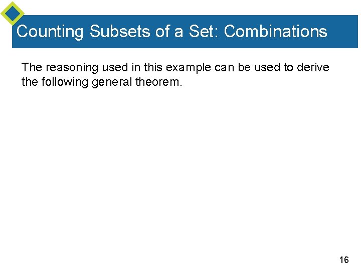 Counting Subsets of a Set: Combinations The reasoning used in this example can be