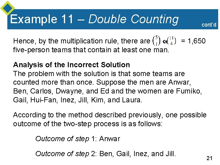 Example 11 – Double Counting Hence, by the multiplication rule, there are five-person teams