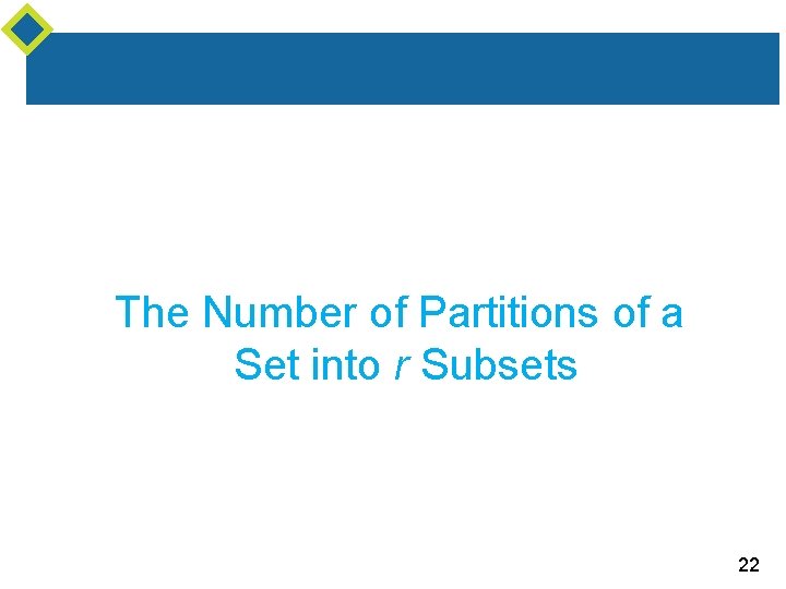 The Number of Partitions of a Set into r Subsets 22 