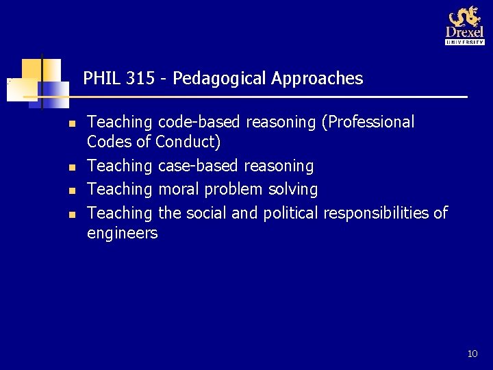 PHIL 315 - Pedagogical Approaches n n Teaching code-based reasoning (Professional Codes of Conduct)