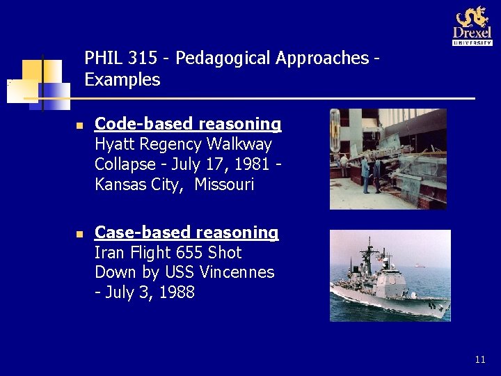 PHIL 315 - Pedagogical Approaches Examples n n Code-based reasoning Hyatt Regency Walkway Collapse