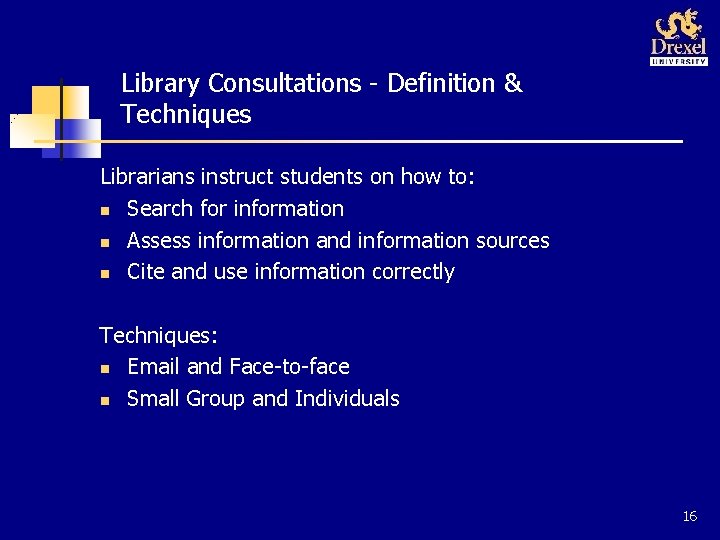 Library Consultations - Definition & Techniques Librarians instruct students on how to: n Search