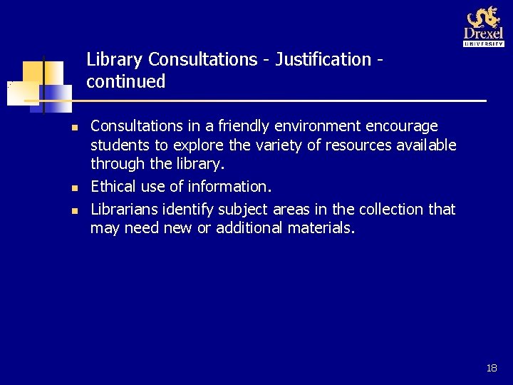 Library Consultations - Justification continued n n n Consultations in a friendly environment encourage