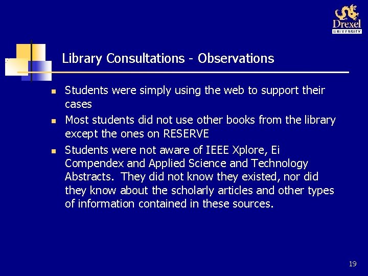 Library Consultations - Observations n n n Students were simply using the web to