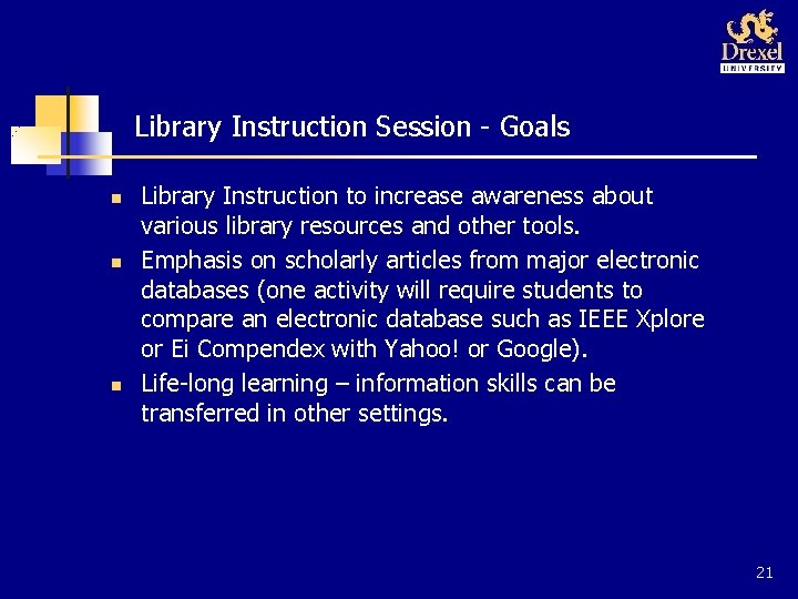 Library Instruction Session - Goals n n n Library Instruction to increase awareness about