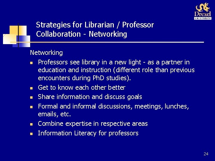 Strategies for Librarian / Professor Collaboration - Networking n Professors see library in a