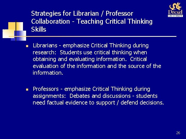 Strategies for Librarian / Professor Collaboration - Teaching Critical Thinking Skills n n Librarians