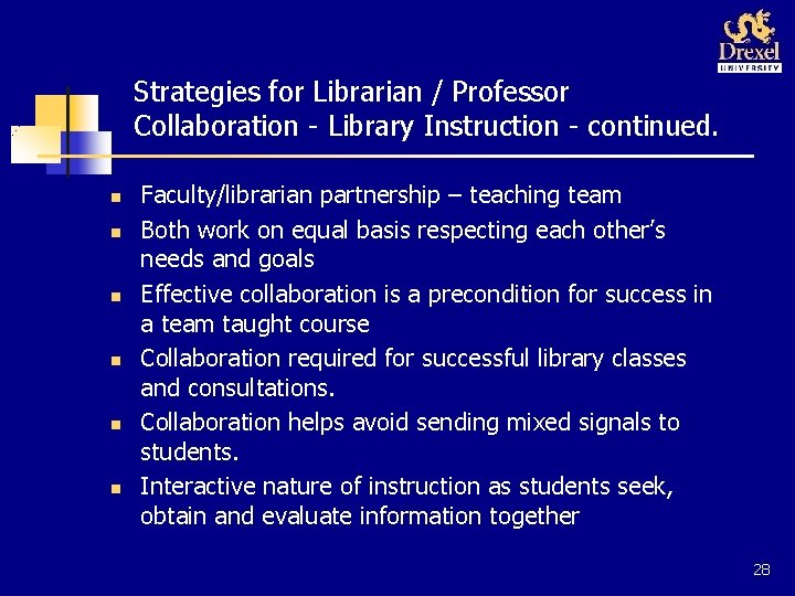 Strategies for Librarian / Professor Collaboration - Library Instruction - continued. n n n