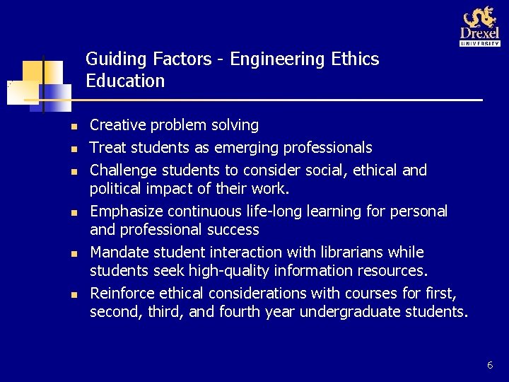 Guiding Factors - Engineering Ethics Education n n n Creative problem solving Treat students