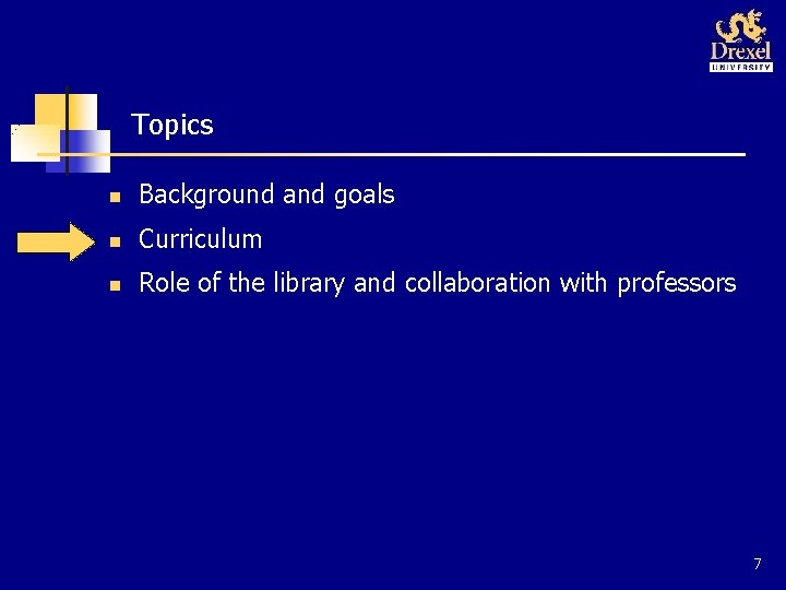 Topics n Background and goals n Curriculum n Role of the library and collaboration